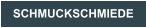 SCHMUCKSCHMIEDE